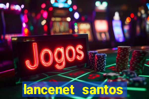 lancenet santos futebol clube